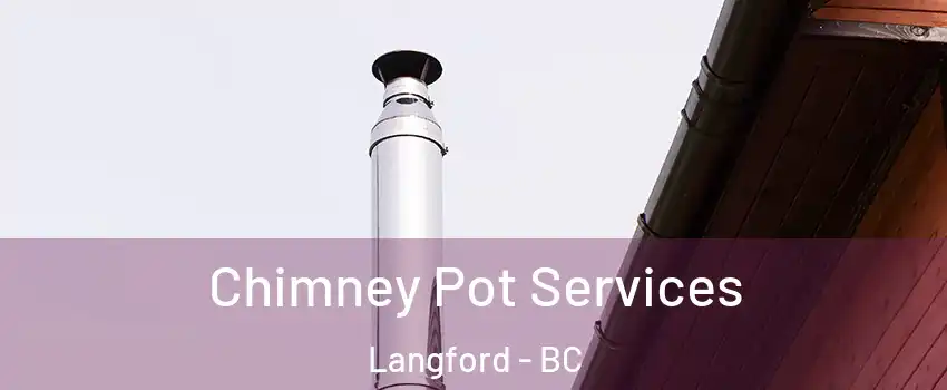  Chimney Pot Services Langford - BC