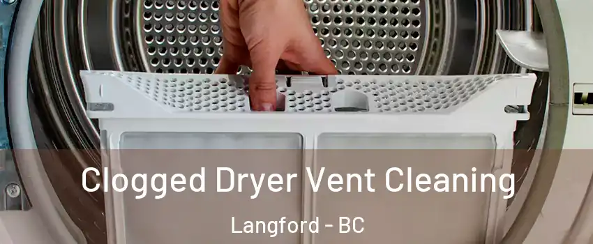  Clogged Dryer Vent Cleaning Langford - BC