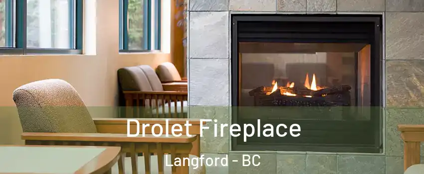  Drolet Fireplace Langford - BC