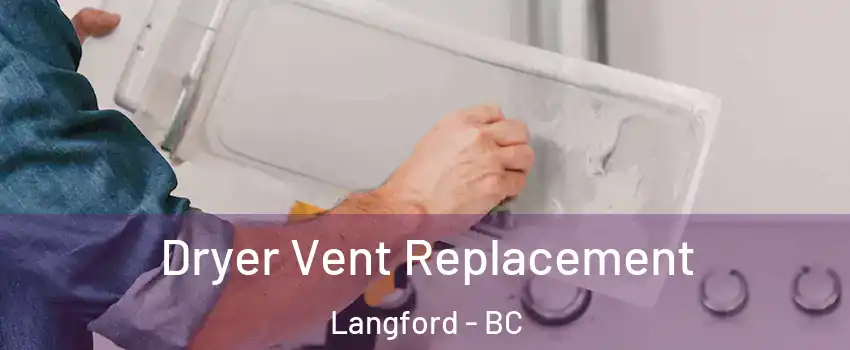 Dryer Vent Replacement Langford - BC