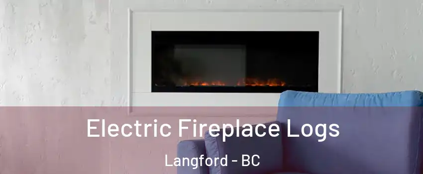  Electric Fireplace Logs Langford - BC