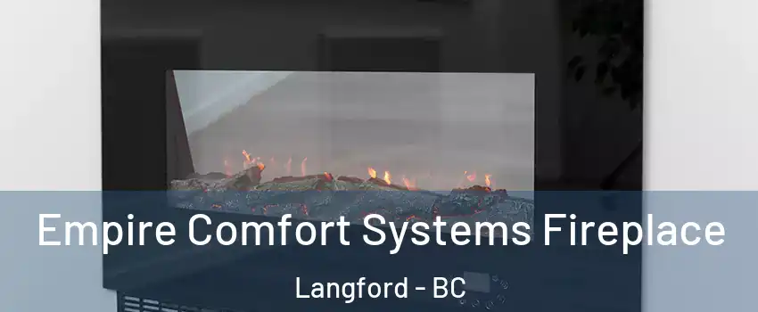  Empire Comfort Systems Fireplace Langford - BC