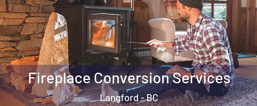  Fireplace Conversion Services Langford - BC