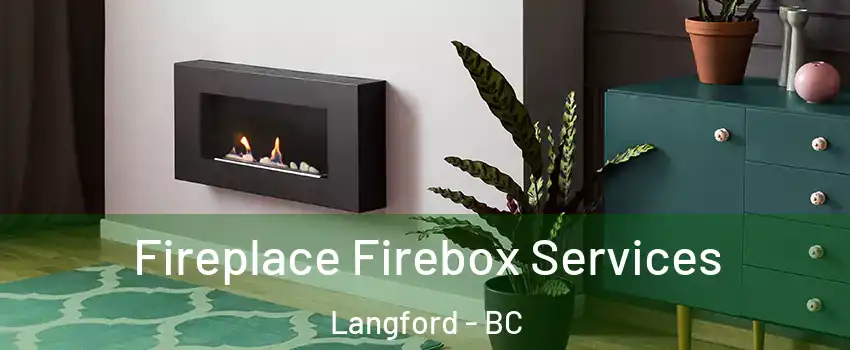  Fireplace Firebox Services Langford - BC
