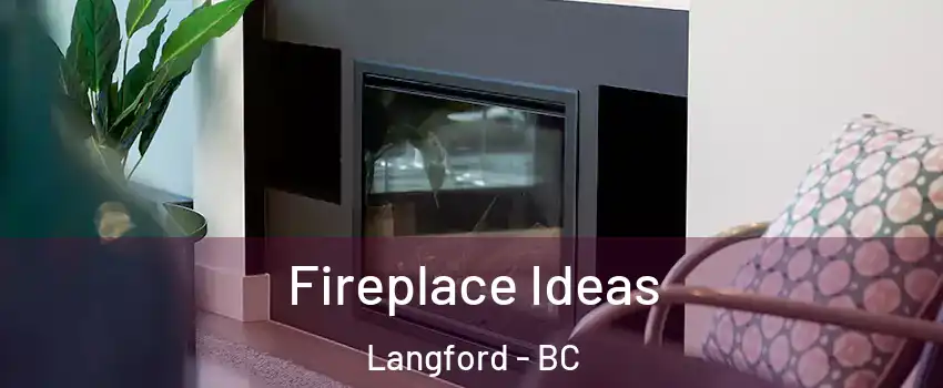  Fireplace Ideas Langford - BC