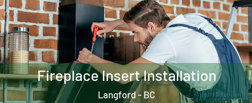  Fireplace Insert Installation Langford - BC
