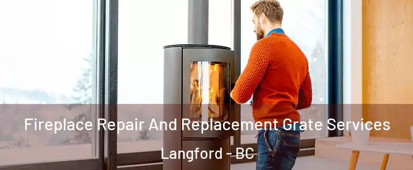  Fireplace Repair And Replacement Grate Services Langford - BC