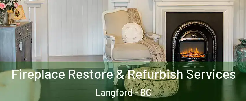  Fireplace Restore & Refurbish Services Langford - BC