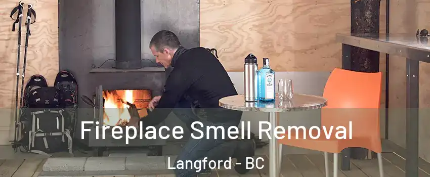  Fireplace Smell Removal Langford - BC