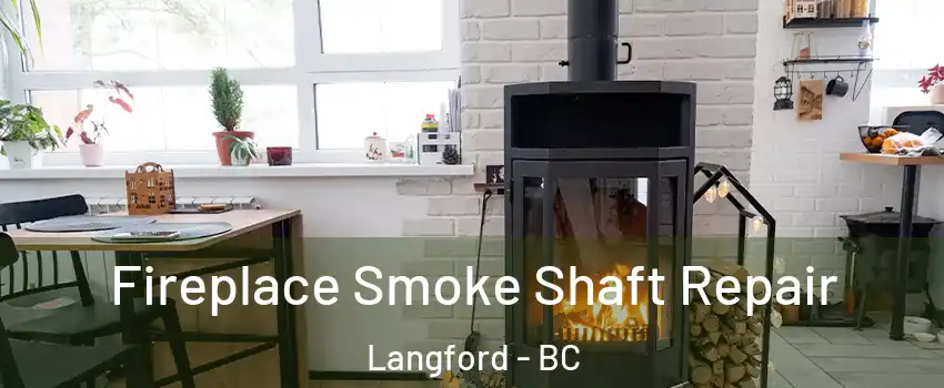  Fireplace Smoke Shaft Repair Langford - BC