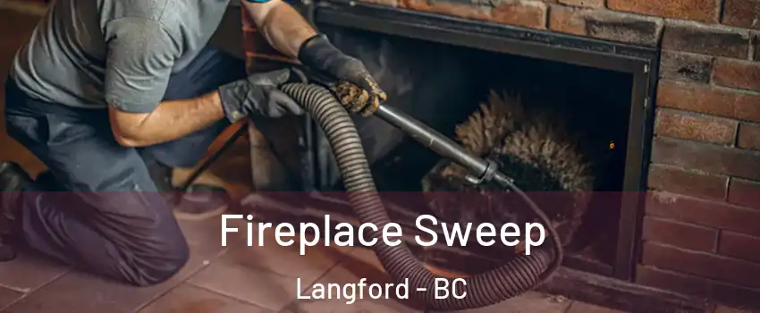  Fireplace Sweep Langford - BC