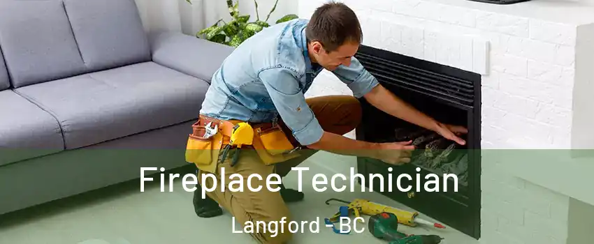  Fireplace Technician Langford - BC