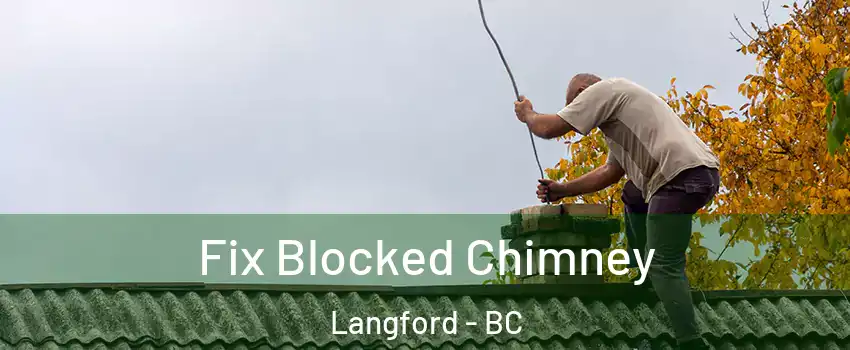  Fix Blocked Chimney Langford - BC