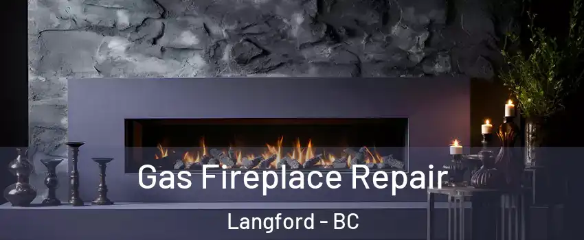  Gas Fireplace Repair Langford - BC