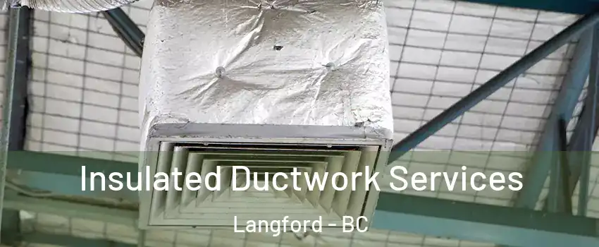  Insulated Ductwork Services Langford - BC