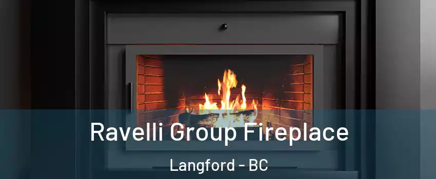  Ravelli Group Fireplace Langford - BC