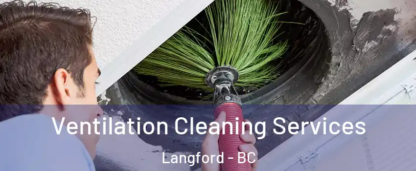  Ventilation Cleaning Services Langford - BC