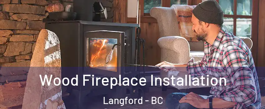 Wood Fireplace Installation Langford - BC