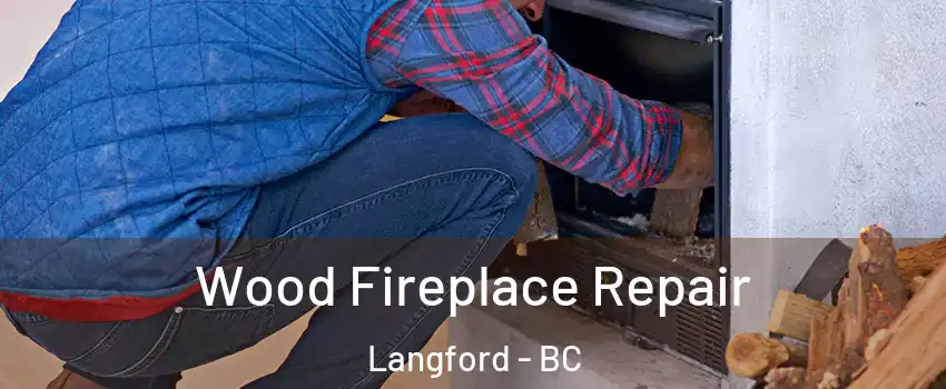  Wood Fireplace Repair Langford - BC